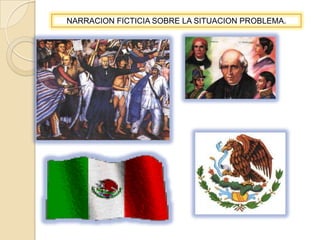 NARRACION FICTICIA SOBRE LA SITUACION PROBLEMA.