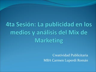 Creatividad Publicitaria MBA Carmen Luperdi Román 