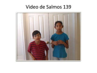 Video de Salmos 139
 