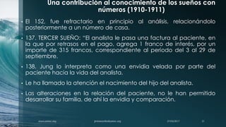Una contribución al conocimiento de los sueños con
números (1910-1911)
• El 152, fue refractario en principio al análisis,...