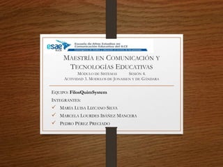 EQUIPO: FilosQuimSystem
INTEGRANTES:
 MARÍA LUISA LIZCANO SILVA
 MARCELA LOURDES IBÁÑEZ MANCERA
 PEDRO PÉREZ PRECIADO
M...