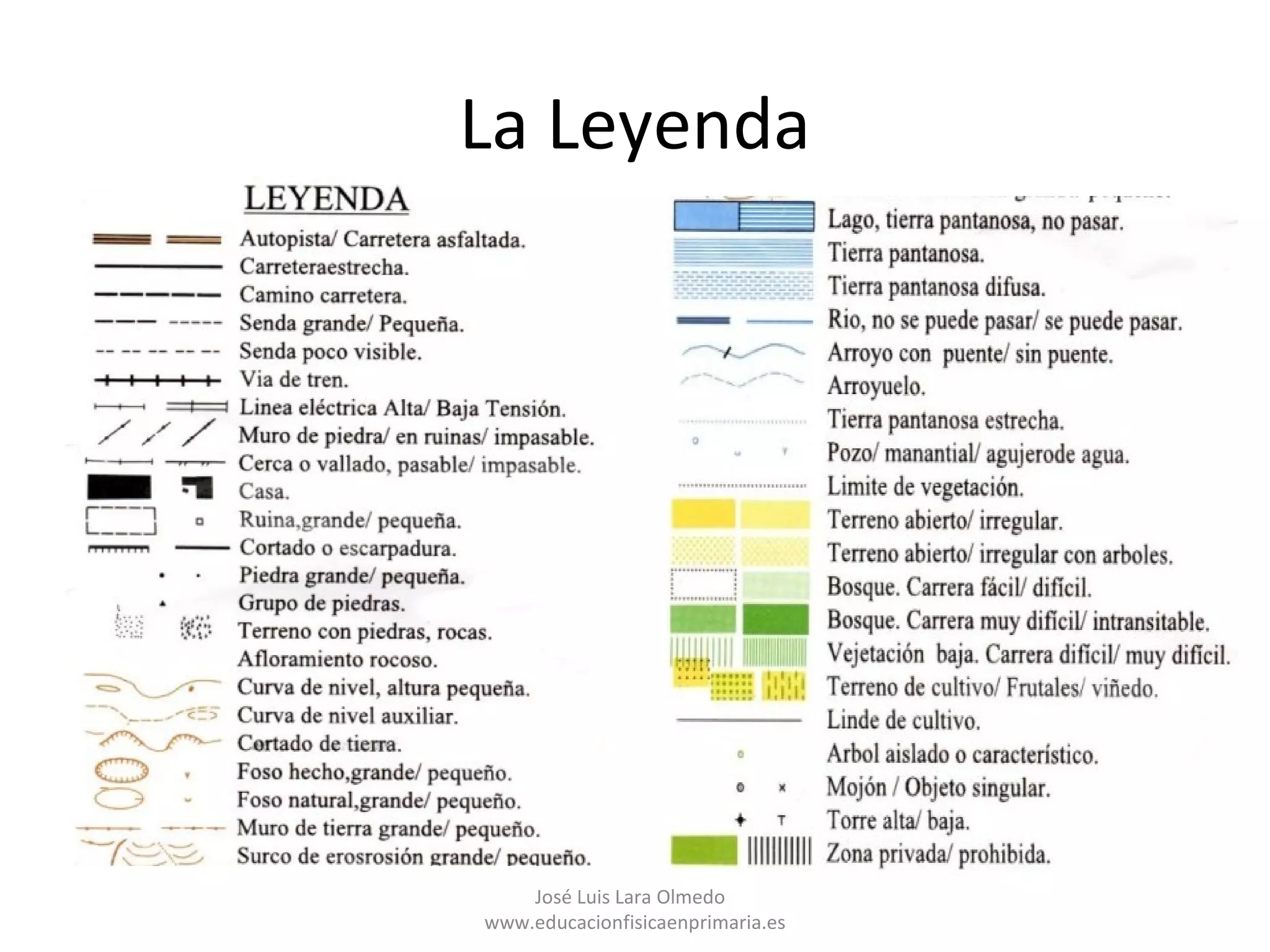 La Leyenda




    José Luis Lara Olmedo
www.educacionfisicaenprimaria.es
 