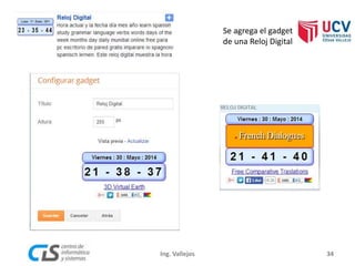 34
Se agrega el gadget
de una Reloj Digital
Ing. Vallejos
 