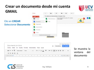 Crear un documento desde mi cuenta
GMAIL
Se muestra la
ventana del
documento
8Ing. Vallejos
Clic en CREAR
Seleccionar Documento
 