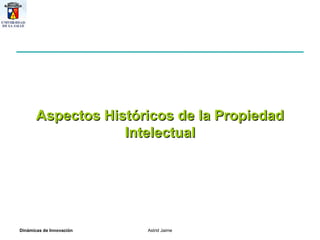 Aspectos Históricos de la Propiedad Intelectual 