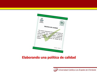 Elaborando una política de calidad
 