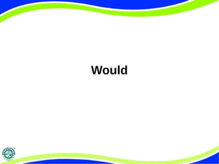 Would 
 