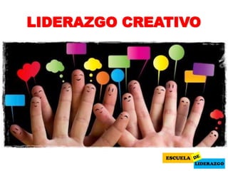LIDERAZGO CREATIVO
 