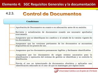 Elemento 4: SGC Requisitos Generales y la documentación
4.2.3.
 