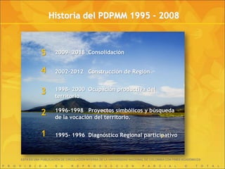 Historia del PDPMM 1995 - 2008



                            5        2009- 2018 Consolidación


                        ...