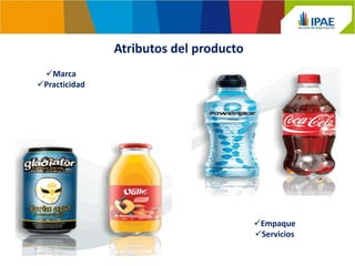 Atributos del producto
Marca
Practicidad
Empaque
Servicios
 