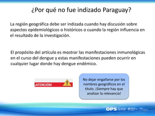 38
¿Por qué no fue indizado Paraguay?
La región geográfica debe ser indizada cuando hay discusión sobre
aspectos epidemiol...