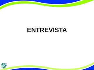ENTREVISTA
 