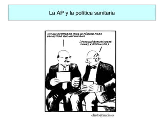 La AP y la política sanitaria
 