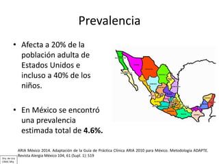 Prevalencia
• Afecta a 20% de la
población adulta de
Estados Unidos e
incluso a 40% de los
niños.
• En México se encontró
...