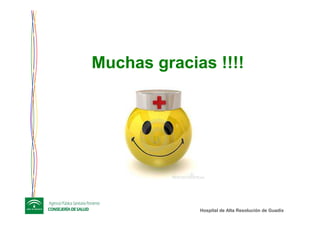 Hospital de Alta ResoluciHospital de Alta Resolucióón de Guadixn de Guadix
Muchas gracias !!!!
 