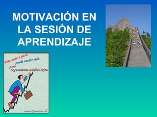 MOTIVACIÓN EN LA SESIÓN DE APRENDIZAJE 