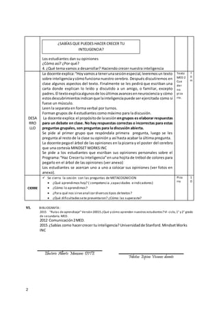 2
Los estudiantes dan su opiniones
¿Cómo así? ¿Por qué?
4. ¿Qué tema vamos a desarrollar? Haciendo crecer nuestra intelige...