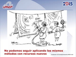 No podemos seguir aplicando los mismos métodos con recursos nuevos 