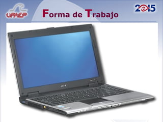 F orma de  T rabajo 