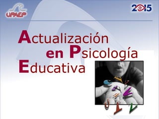 A ctualización   en   P sicología   E ducativa   
