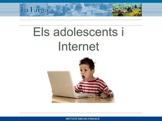 Els adolescents i Internet 