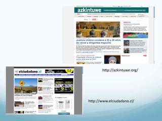 hRp://azkintuwe.org/	
  




hRp://www.elciudadano.cl/	
  
 
