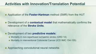 Activities with Innovation/Translation Potential
 Application of the Foster-Hartman method (SMR) from the HUT
 Developme...