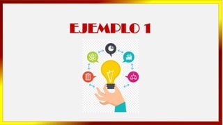 EJEMPLO 1
 