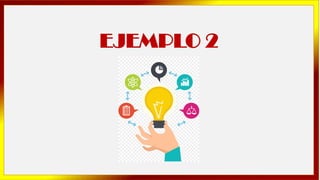 EJEMPLO 2
 
