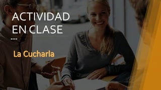 ACTIVIDAD
EN CLASE
 