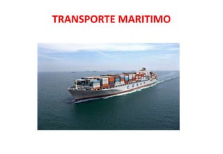 TRANSPORTE MARITIMO
 