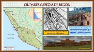 Reconstrucción hipotética de un
palacio de Cajamarquilla.
Wiracochapampa
Fue uno de los más importantes
centros administrativos-cultistas de la
cultura Wari, entre los siglos VI al IX de
nuestra era, y representa el urbanismo
planificado Wari por excelencia.
 