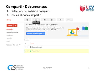 Compartir Documentos
12Ing. Vallejos
1. Seleccionar el archivo a compartir
2. Clic en el icono compartir
 