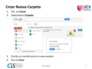 Crear Nueva Carpeta
3. Escriba un nombre para la nueva carpeta
4. Clic en Crear
6Ing. Vallejos
1. Clic en Crear
2. Seleccionar Carpeta
 