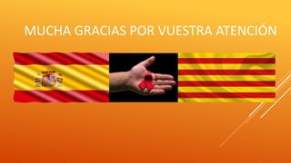 MUCHA GRACIAS POR VUESTRA ATENCIÓN
 