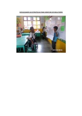 SOCIALIZANDO LAS ESTRATEGIAS PARA VERIFICAR LOS RESULTADOS
 