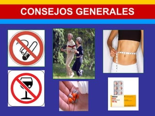 CONSEJOS GENERALES 
 