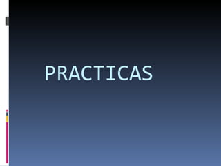 PRACTICAS 