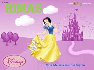 RIMAS
Miss: Melyssa Sánchez Bayona
 