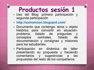 Productos sesión 1Uso del Blog: primera participación y segunda participación 
