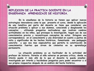 Documento que contenga: tema u objeto histórico para convertir en situación-problema, listado de preguntas y conceptos centrales, listado de documentación y consignas y misiones para los estudiantes.