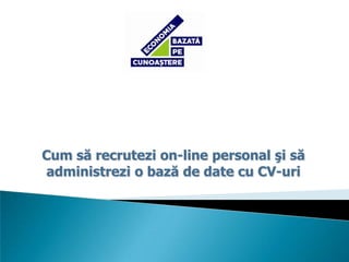 Cum să recrutezi on-line personal şi să administrezi o bază de date cu CV-uri 