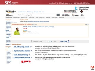London	
  |	
  10–13	
  February	
  2014	
  |	
  #SESLON	
  |	
  @SESConf	
  	
  	
  
@searchbeest
@AdobeAds

What’s	
  th...