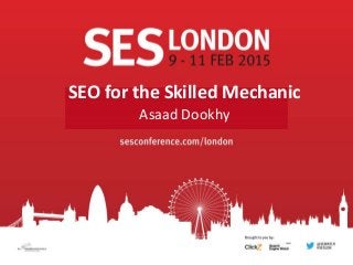 SEO for the Skilled Mechanic
Asaad Dookhy
 