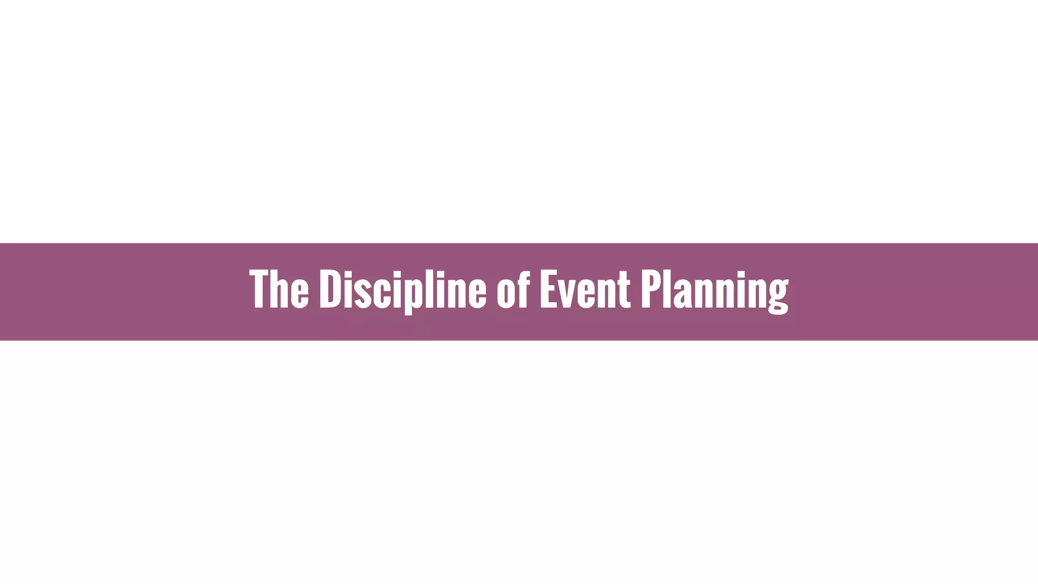 The Discipline of Event Planning
 