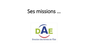 Ses missions …
 