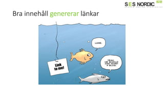 Bra innehåll genererar ä԰첹
 
