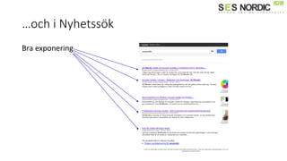 …och i Nyhetssök
Bra exponering
 