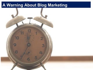 A Warning About Blog Marketing 